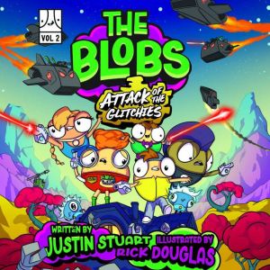 The Blobs Attack of the Glitchies, Justin Stuart