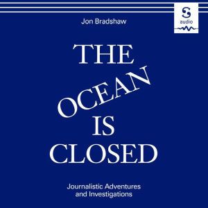 The Ocean is Closed, Jon Bradshaw
