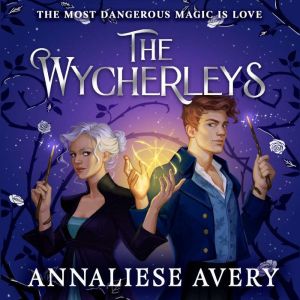 The Wycherleys: Jane Austen meets witches in this gorgeous swoon-worthy YA romance!