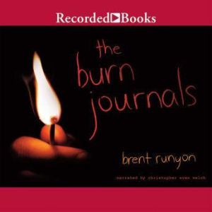 The Burn Journals, Brent Runyon