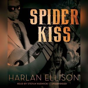 Spider Kiss, Harlan Ellison