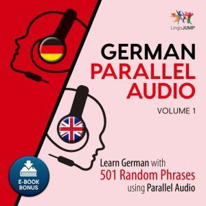 German Parallel Audio - Learn German with 501 Random Phrases using Parallel Audio - Volume 1, Lingo Jump