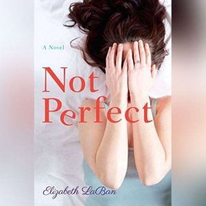 Not Perfect, Elizabeth LaBan