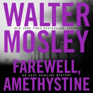 Farewell, Amethystine, Walter Mosley