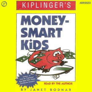 Kiplingers MoneySmart Kids, Janet Bodnar