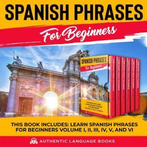 Spanish Phrases For Beginners, Authentic Language Books
