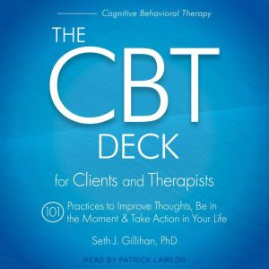 The CBT Deck, Seth J. Gillihan, PhD