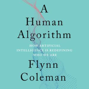 A Human Algorithm, Flynn Coleman
