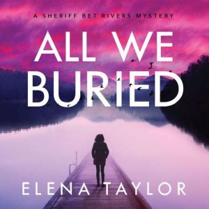 All We Buried, Elena Taylor
