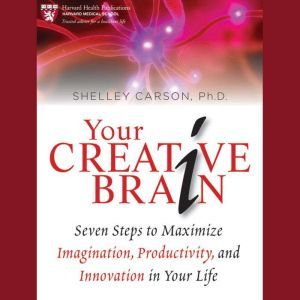 Your Creative Brain, Shelley Carson