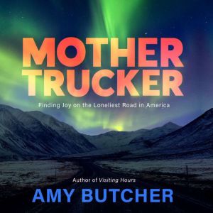 Mothertrucker, Amy Butcher