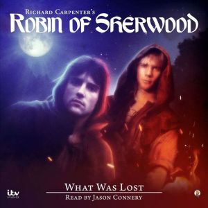Robin of Sherwood  What Was Lost, Iain Meadows