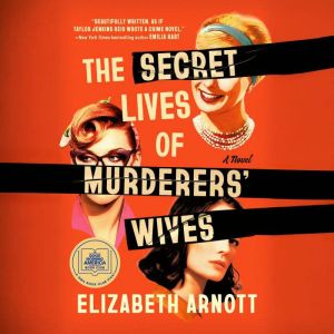 The Secret Lives of Murderers Wives..., Elizabeth Arnott