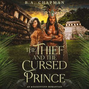 The Thief and the Cursed Prince, B.A. Chapman