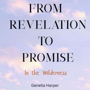 From Revelation to Promise: In the Wilderness