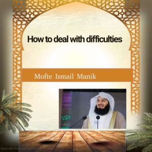 How to deal with difficulties