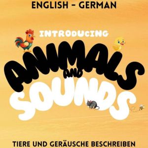 Introducing Animals and Sounds: Tiere und Gerausche beschreiben