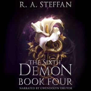 The Sixth Demon Book Four, R. A. Steffan