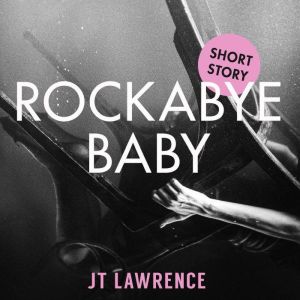 Rockabye Baby, JT Lawrence