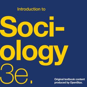 Introduction to Sociology 3e, Tonja R. Conerly
