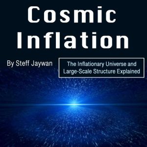 Cosmic Inflation: Gravitational Waves and the Physics of Expansion