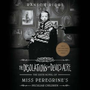 The Desolations of Devil's Acre, Ransom Riggs