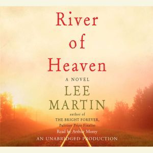River of Heaven, Lee Martin