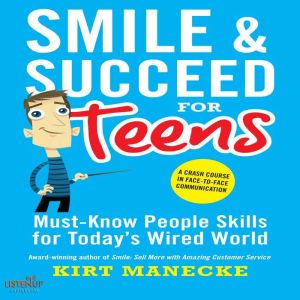 Smile  Succeed for Teens, Kirt Manecke