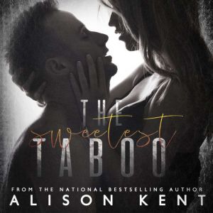 The Sweetest Taboo, Alison Kent