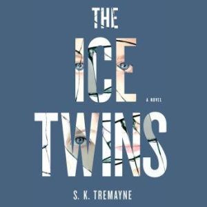 The Ice Twins, S. K. Tremayne