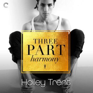 Three Part Harmony, Holley Trent