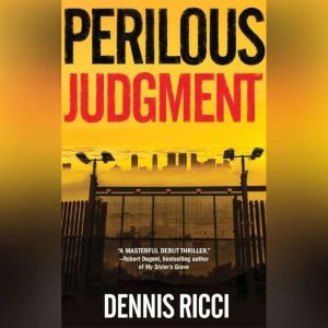 Perilous Judgment, Dennis Ricci