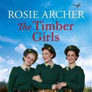 The Timber Girls, Rosie Archer
