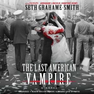 The Last American Vampire, Seth GrahameSmith