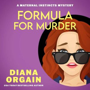 Formula for Murder, Diana Orgain