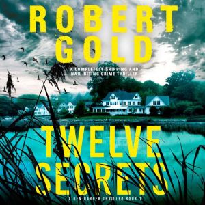 Twelve Secrets: A completely gripping and nail-biting crime thriller