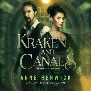Kraken and Canals: An Elemental Steampunk Story
