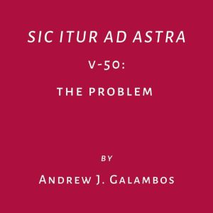 Sic Itur Ad Astra, Andrew J. Galambos