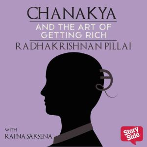 Chanakya and the Art of Getting Rich, Radhakrishnan Pillai