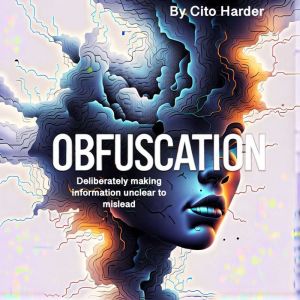 Obfuscation, Cito Harder