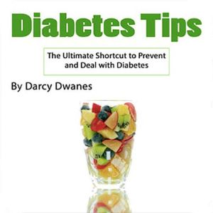 Diabetes Tips, Darcy Dwanes