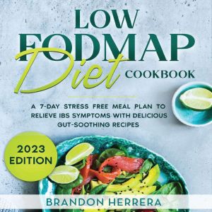 Low Fodmap Diet Cookbook A 7Day Str..., Brandon Herrera