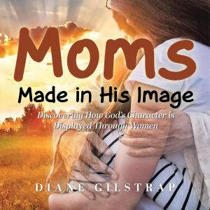 Moms, Diane Gilstrap