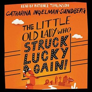 The Little Old Lady Who Struck Lucky ..., Catharina IngelmanSundberg
