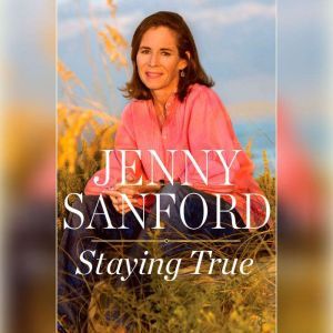 Staying True, Jenny Sanford