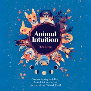 Animal Intuition, Thea Strom