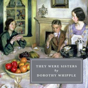 They Were Sisters, Dorothy Whipple