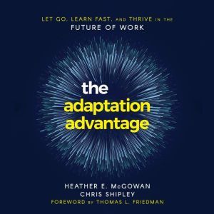 The Adaptation Advantage, Heather McGowan