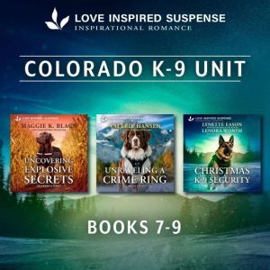 Love Inspired Suspense Colorado K9 U..., Maggie K. Black