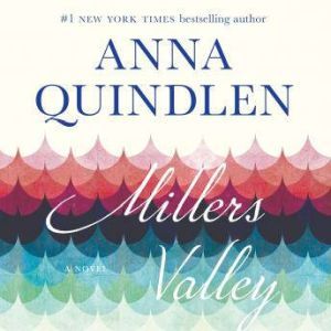 Millers Valley, Anna Quindlen